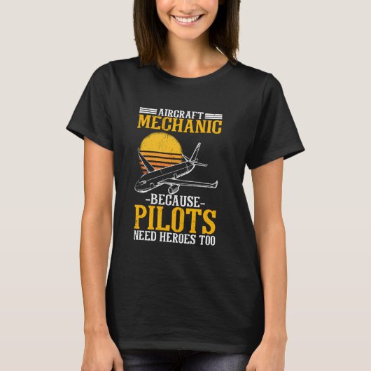 Flugzeugmechanik, weil auch Piloten Helden brauche T-Shirt (Vorderseite)
