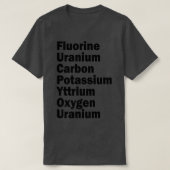 Fluor Uran Kohlenstoff Kalium-Yttrium-Sauerstoff T-Shirt (Design vorne)