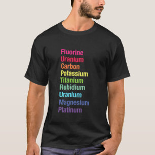 Fluor Uranium Kohlenstoff Kalium Titan T-Shirt