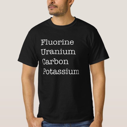 Fluoran Urankohlenstoff Kalium| Sonnenwissenschaft T-Shirt (Vorderseite)
