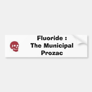 Fluorid: Der städtische Prozac Autoaufkleber