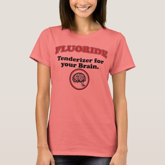 Fluoride Brain Tenderizer T - Shirt (Vorderseite)