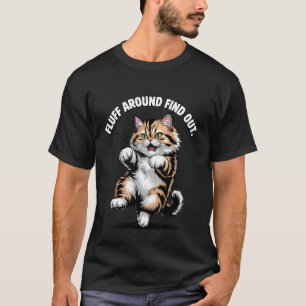 Flusen herum Finden Sie heraus Lustige flauschige  T-Shirt