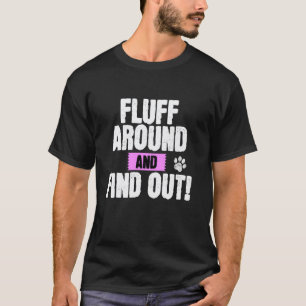 Flusen rumhängen und herausfinden Lustig Sarkastis T-Shirt