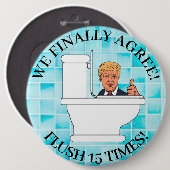 Flush 15-mal, Funny Toilet und Anti-Trump-Spaß Button (Vorne & Hinten)