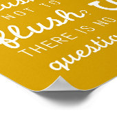 Flush | Badevorschriften Poster Art Print 8x10 (Ecke)