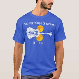 Flüstere Worte der Weisheit Lass es sein Shirt Git