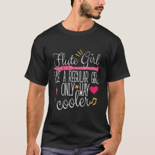 Flute Girl Flutist Funny Player Music Orchestra Re T-Shirt