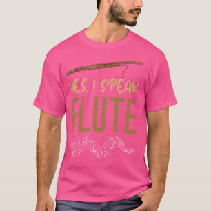 Flute Music Flute Player Ja, ich spreche Flute Flu T-Shirt