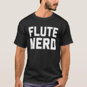 Flute Nerd Music For Music Class T-Shirt (Vorderseite)