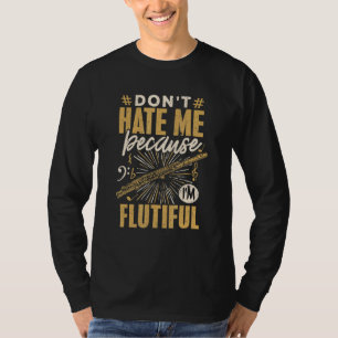 Flute Player Dont Hass Me Flutiful Musician Music T-Shirt