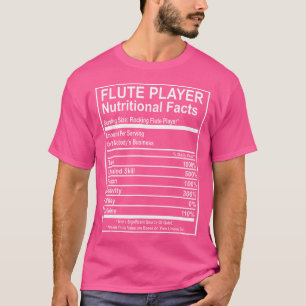 Flute Player Nutritional Facts Woodwind Music T-Shirt