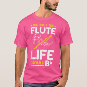 Flute Shirt Flutist Musiker gibt Musikalisches Ins