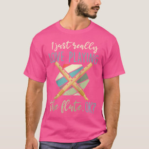 Flute Shirt Funny Flute Sprichwort Flute Liebe Ins