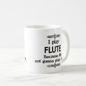 Flute - Spielen Sie sich selbst Funny Deko Music Kaffeetasse (VorderseiteRechts)