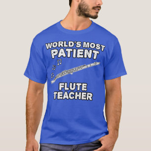 Flutist Funny, der Patient am Flutlehrer ist T-Shirt