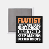 Flutist versuche ich Dinge zu machen Lustige Sprüc Magnet (Vorderseite/Rückseite)