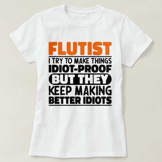 Flutist versuche ich Dinge zu machen Lustige Sprüc T-Shirt (Design vorne)