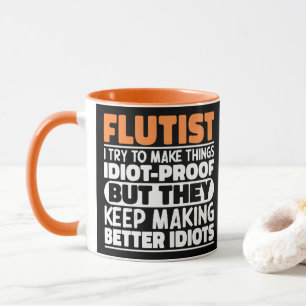 Flutist versuche ich Dinge zu machen Lustige Sprüc Tasse