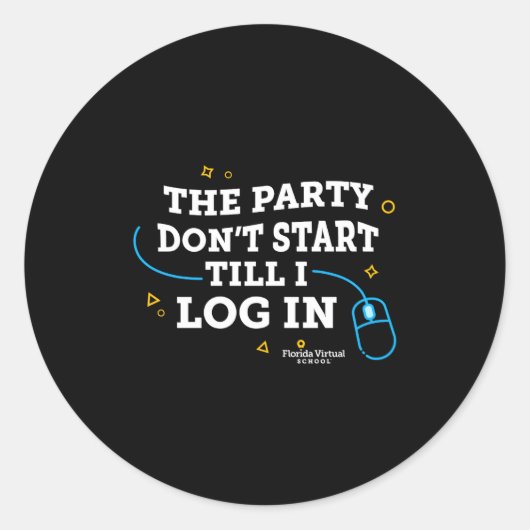 Flvs The Party Dont Start Till I Log In Gray  Runder Aufkleber (Vorderseite)