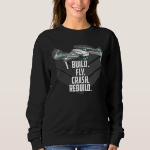 Fly Crash Repeat Fpv Drone erstellen Sweatshirt