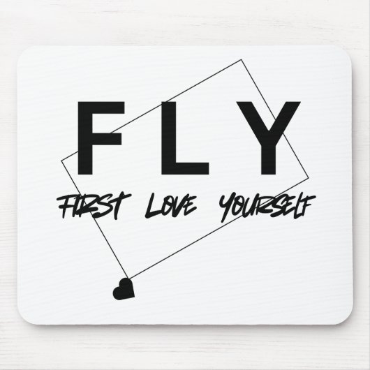 FLY - Erste Liebe Sie selbst | Motivierend Mauspad (Vorne)