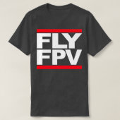 FLY FPV Freestyle Racing Drones T-Shirt (Design vorne)
