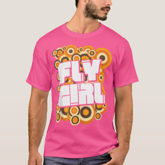 Fly Girl 70er 80er Old School Retro Hip Hop Soul D T-Shirt