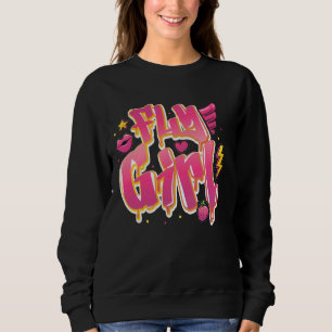 Fly Girl 80er90s Urban Graffiti Hip Hop Sweatshirt