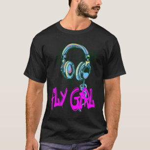 Fly Girl 80er 90s B Girl Old School Hip Hop 3 T-Shirt