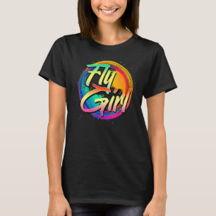 Fly Girl 80er 90s Old School B Girl Hip Hop Dance  T-Shirt