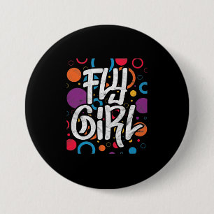 Fly Girl 90s 90s Hip Hop Disco Party Button