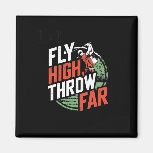 Fly High, Throw Far - Disc Golf Enthusiast Design  Magnet (Vorne)