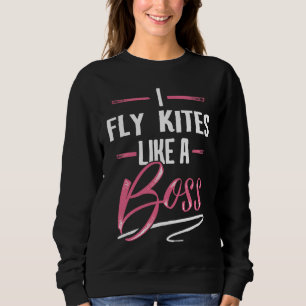 FLY KITES wie eine Boss Lady Boss Girl Power Gesch Sweatshirt