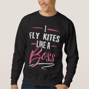 FLY KITES wie eine Boss Lady Boss Girl Power Gesch Sweatshirt