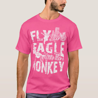 Fly Like An Eagle Move Like A Monkey Parkour T-Shirt