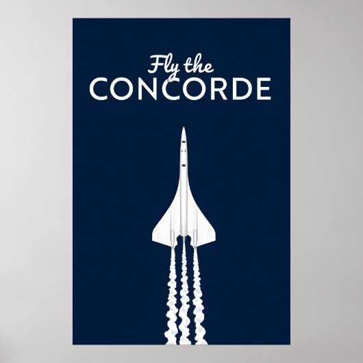 Fly the Concorde iconic supersonic jet airplane  Poster (Vorne)