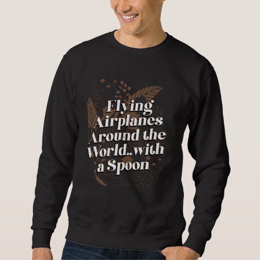 Flying Airplanes with Spoon Mom Lifestyle Mother H Sweatshirt (Vorderseite)