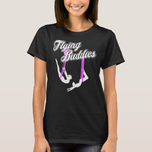 Flying Buddies Aerial Silks Circus Yoga T-Shirt