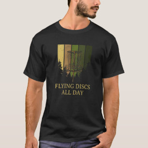 Flying Disks Ganztagsüber Golf Hobby Golfer Pastim T-Shirt