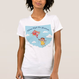 Flying High on Gratitude — Uplifted by Love T-Shirt
