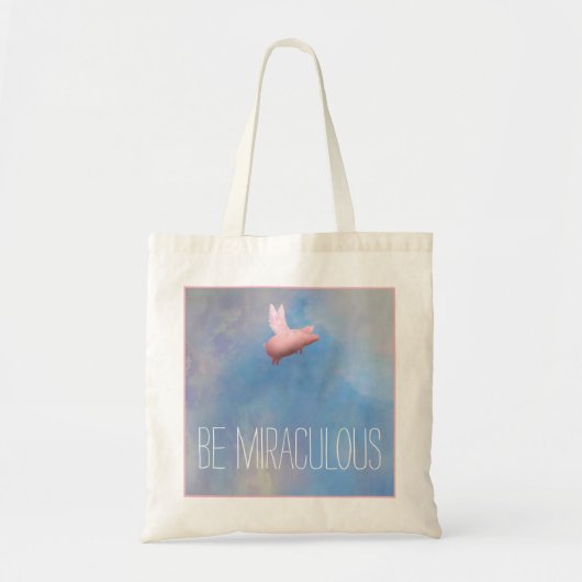 Flying Pig - Be Miraculous Tote Bag Tragetasche (Vorne)