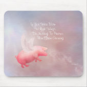 Flying Pig Grow Your Wings Mouse Pad Mousepad (Vorne)
