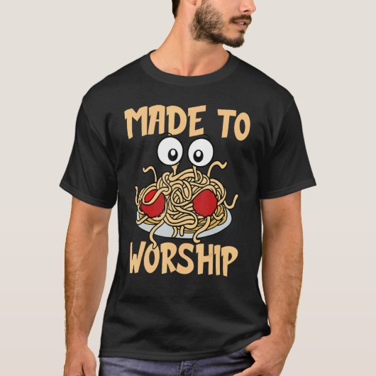 Flying Spaghetti Monster FSM Made To Worship T-Shirt (Vorderseite)
