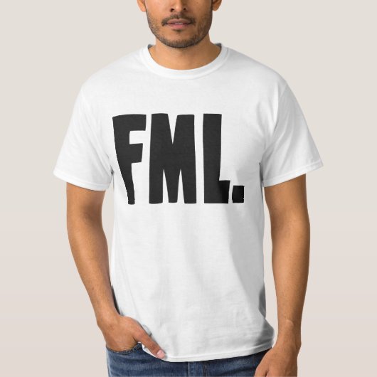 FML F mein Leben T-Shirt (Vorderseite)