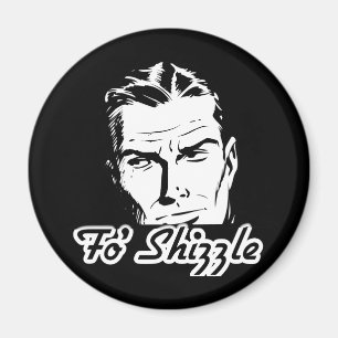 Fo' Shizzle Retro Man Magnet