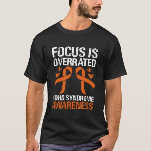 Focus Is Overrated Adhd Syndrome Awareness Orange T-Shirt (Vorderseite)