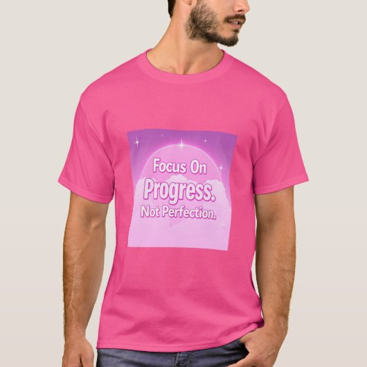 Focus on Progress, Not Perfection – The Real Key t T-Shirt (Vorderseite)