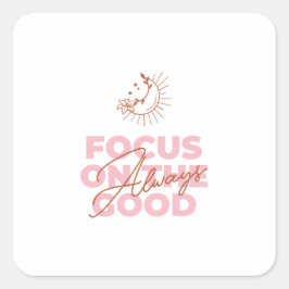 Focus On The Good Quote – Boho Chic Art Quadratischer Aufkleber