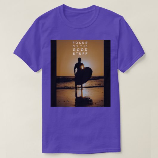 Focus on the good stuff 8 T-Shirt (Design vorne)